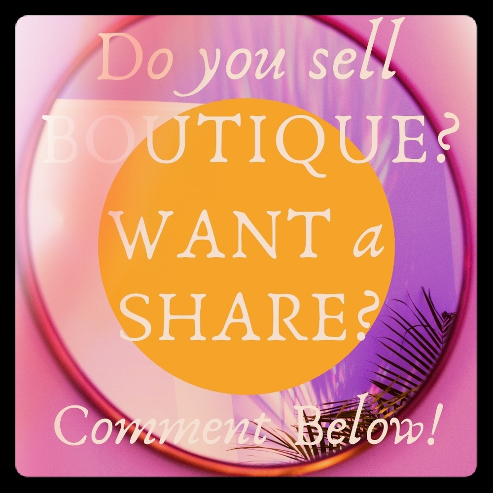 Need Shares? Do you Sell Boutique? Tell us!